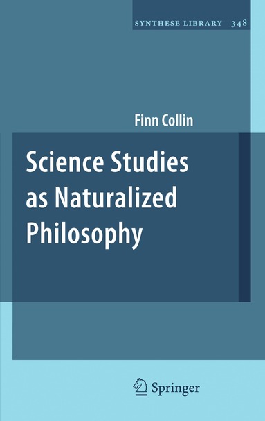 Finn Collin - Science Studies as Naturalized Philosophy, Inbunden