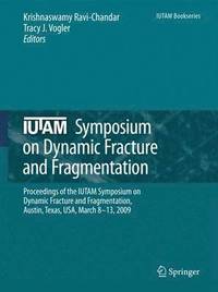 bokomslag IUTAM Symposium on Dynamic Fracture and Fragmentation