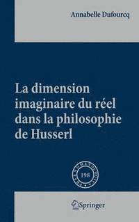 bokomslag La dimension imaginaire du réel dans la philosophie de Husserl