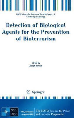 Detection of Biological Agents for the Prevention of Bioterrorism 1