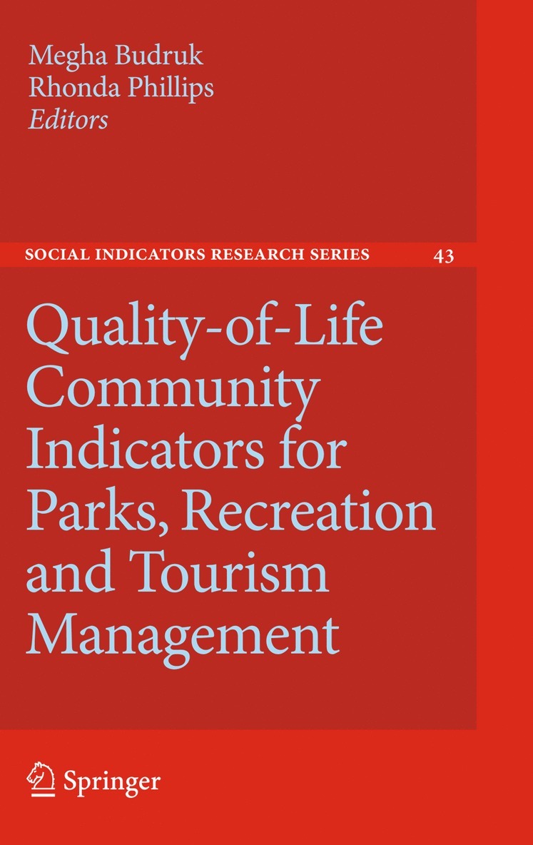 Megha Budruk, Rhonda Phillips - Quality-of-Life Community Indicators for Parks, Recreation and Tourism Management, Inbunden