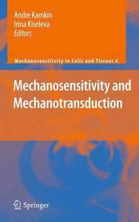 bokomslag Mechanosensitivity and Mechanotransduction