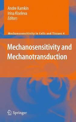 Andre Kamkin, Irina Kiseleva - Mechanosensitivity and Mechanotransduction, Inbunden