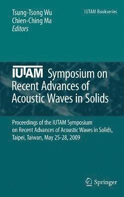 IUTAM Symposium on Recent Advances of Acoustic Waves in Solids 1