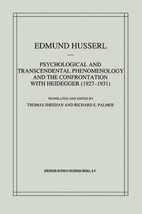 bokomslag Psychological and Transcendental Phenomenology and the Confrontation with Heidegger (19271931)