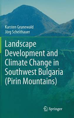 Landscape Development and Climate Change in Southwest Bulgaria (Pirin Mountains) 1