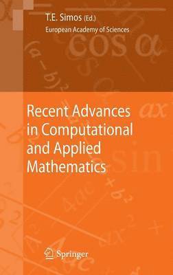 Theodore E. Simos - Recent Advances in Computational and Applied Mathematics, Inbunden