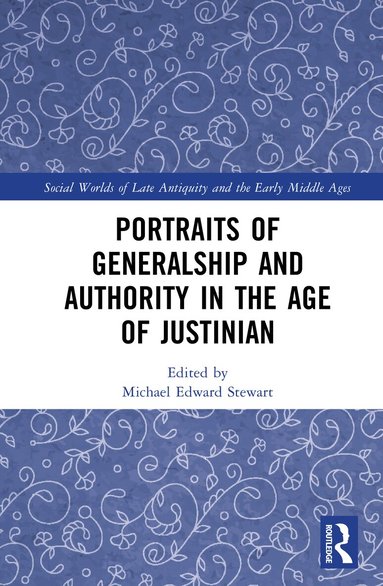 Michael Stewart - Portraits of Generalship and Authority in the Age of Justinian, Inbunden