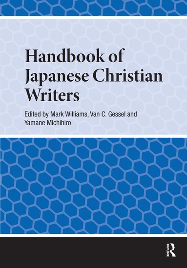 Mark Williams, Van Gessel, Yamane Michihiro - Handbook of Japanese Christian Writers, Inbunden