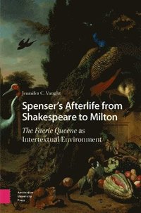 bokomslag Spensers Afterlife from Shakespeare to Milton