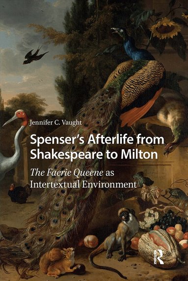 Jennifer C. Vaught - Spenser’s Afterlife from Shakespeare to Milton, Inbunden
