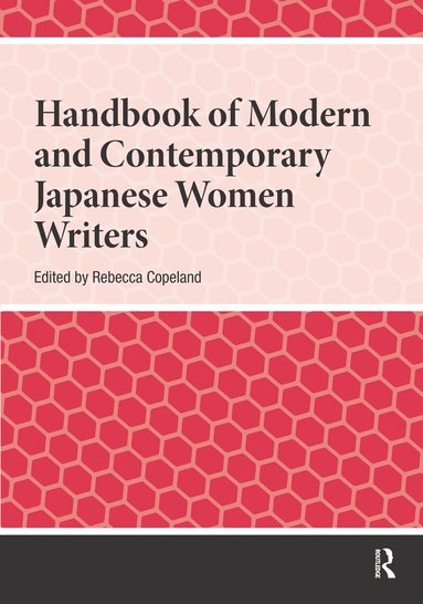 Rebecca Copeland - Handbook of Modern and Contemporary Japanese Women Writers, Inbunden