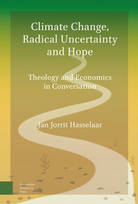 Climate Change, Radical Uncertainty and Hope 1