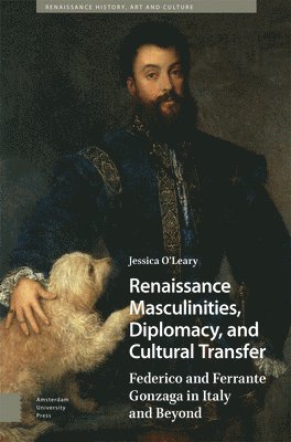 bokomslag Renaissance Masculinities, Diplomacy, and Cultural Transfer