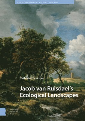 Jacob van Ruisdaels Ecological Landscapes 1