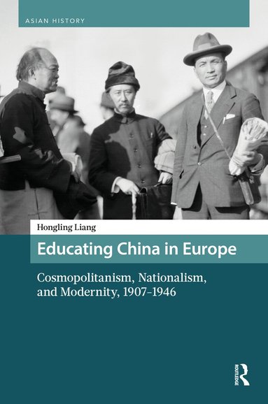 Hongling Liang - Educating China in Europe, Inbunden