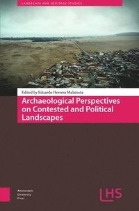 bokomslag Archaeological Perspectives on Contested and Political Landscapes