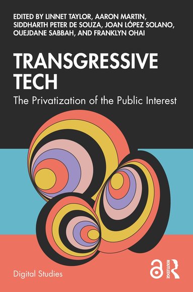 Linnet Taylor, Aaron Martin, Siddharth Peter de Souza, Joan López Solano, Ouejdane Sabbah, Franklyn Ohai - Transgressive Tech, Inbunden