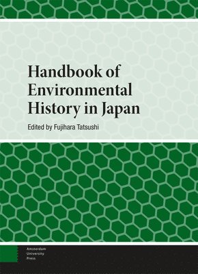 Handbook of Environmental History in Japan 1
