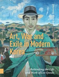 bokomslag Art, War, and Exile in Modern Korea