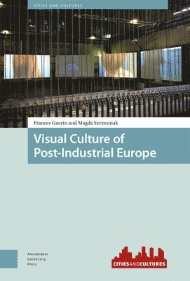 Visual Culture of Post-Industrial Europe 1