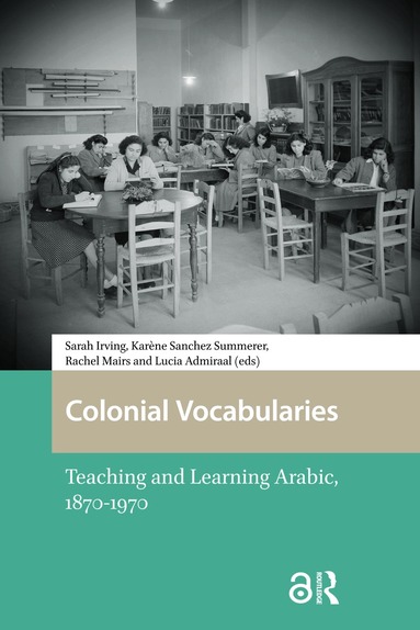 Sarah Irving, Karène Sanchez Summerer, Rachel Mairs, Lucia Admiraal - Colonial Vocabularies, Inbunden