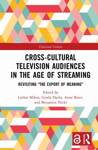 Lothar Mikos, Gisela Dachs, Anne Beier, Benjamin Nickl - Cross-Cultural Television Audiences in the Age of Streaming, Inbunden