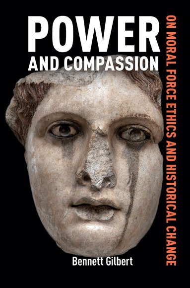 Bennett Gilbert - Power and Compassion, Inbunden