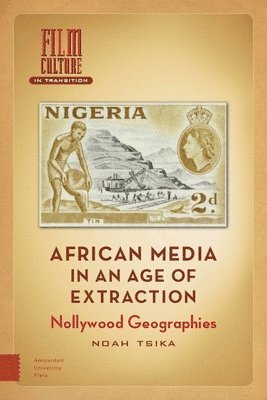 bokomslag African Media in an Age of Extraction