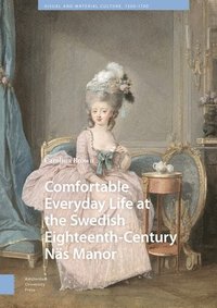 bokomslag Comfortable Everyday Life at the Swedish Eighteenth-Century Ns Manor