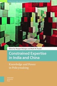 bokomslag Constrained Expertise in India and China