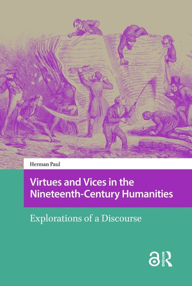 Herman Paul - Virtues and Vices in the Nineteenth-Century Humanities, Inbunden