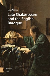 bokomslag Late Shakespeare and the English Baroque