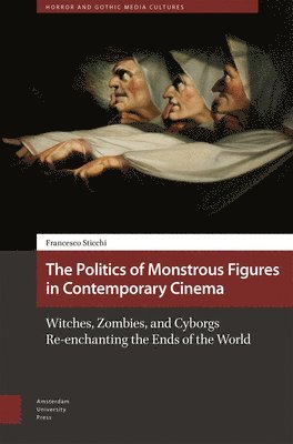 bokomslag The Politics of Monstrous Figures in Contemporary Cinema