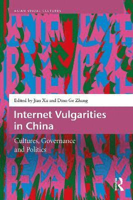 Jian Xu, Dino Ge Zhang - Internet Vulgarities in China, Inbunden