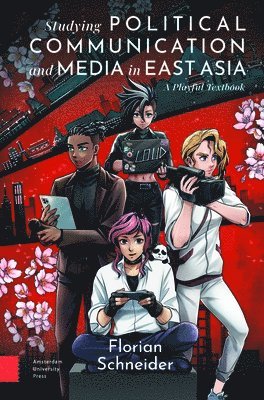 Florian Schneider - Studying Political Communication and Media in East Asia, Häftad