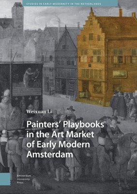 Painters’ Playbooks in the Art Market of Early Modern Amsterdam