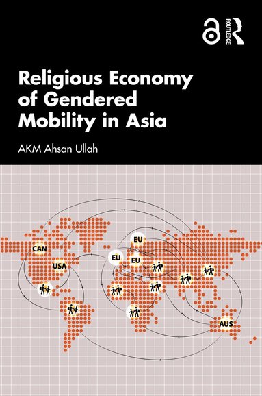 AKM Ahsan Ullah - Religious Economy of Gendered Mobility in Asia, Inbunden