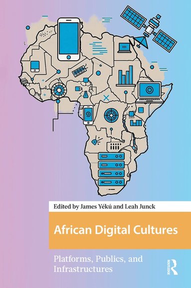 James Yeku, Leah Junck - African Digital Cultures, Inbunden