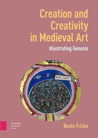 bokomslag Creation and Creativity in Medieval Art