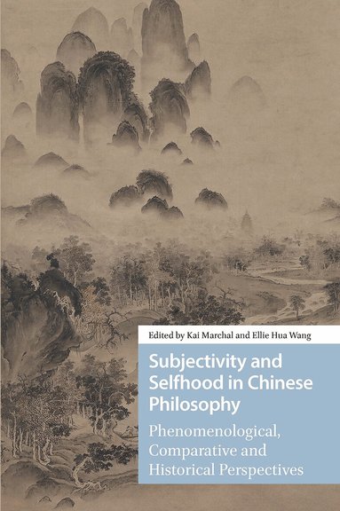 Kai Marchal, Ellie Hua Wang - Subjectivity and Selfhood in Chinese Philosophy, Inbunden