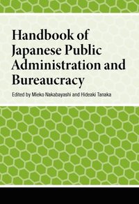 bokomslag Handbook of Japanese Public Administration and Bureaucracy