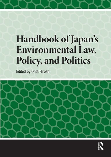 Hiroshi Ohta - Handbook of Japan’s Environmental Law, Policy and Politics, Inbunden