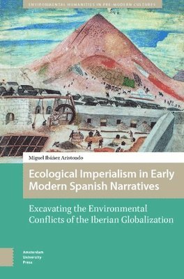 bokomslag Ecological Imperialism in Early Modern Spanish Narratives