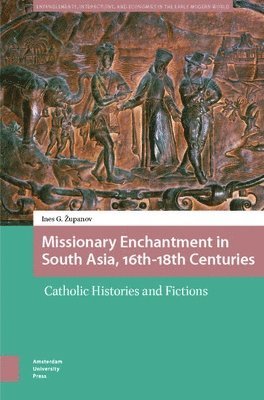 bokomslag Missionary Enchantment in South Asia, 16th-18th Centuries