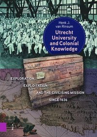 bokomslag Utrecht University and Colonial Knowledge