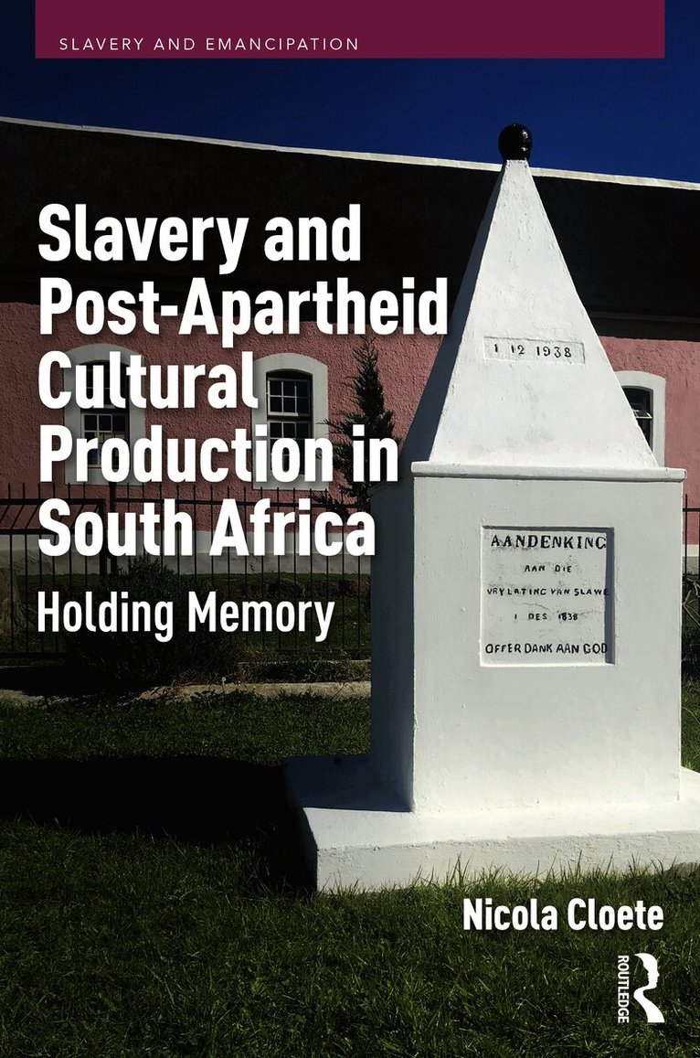 Slavery and Post-Apartheid Cultural Production in South Africa