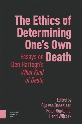 bokomslag The Ethics of Determining Ones Own Death