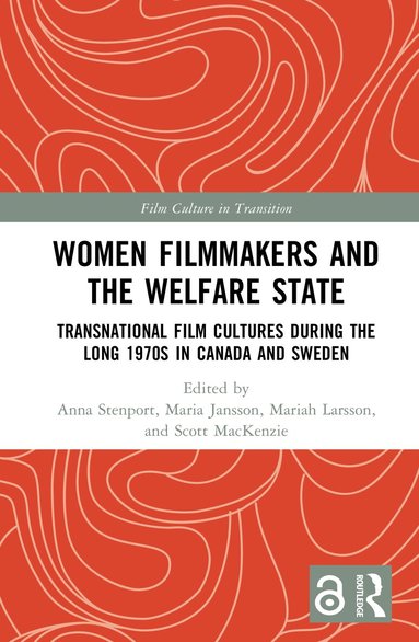 Anna Stenport, Maria Jansson, Mariah Larsson, Scott MacKenzie - Women Filmmakers and the Welfare State, Inbunden