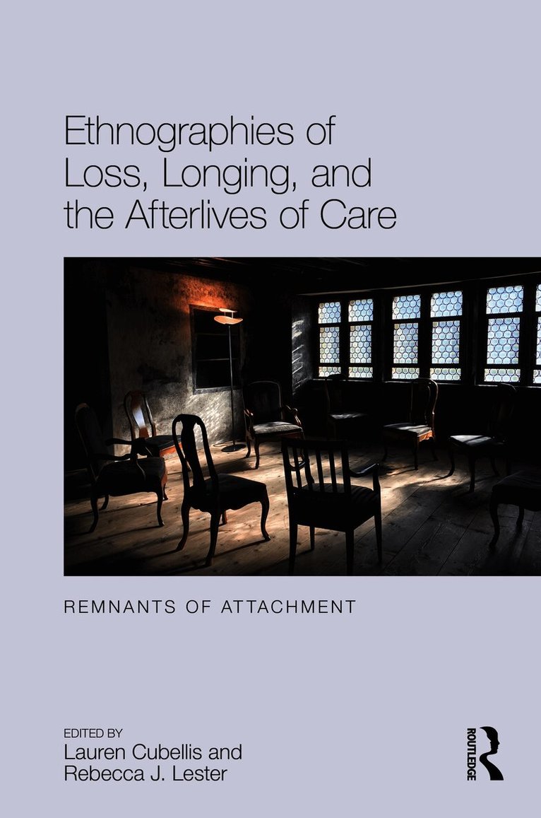 Ethnographies of Loss, Longing, and the Afterlives of Care
